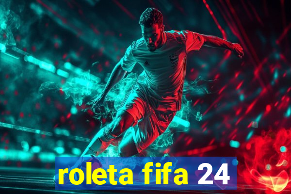 roleta fifa 24